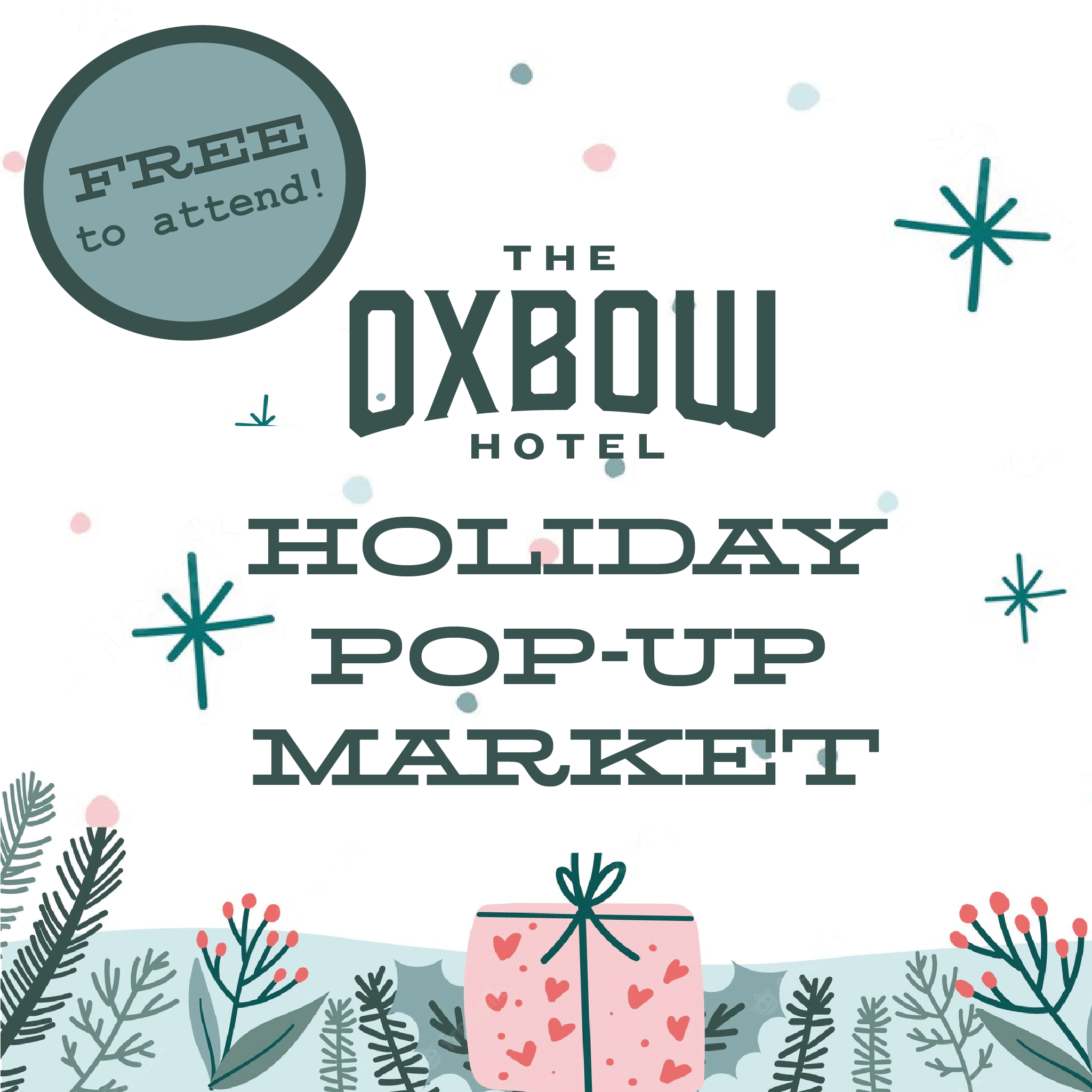 Holiday PopUp Market The Oxbow Hotel